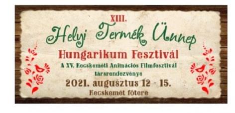 Megnyílt a XIII. Helyi Termék Ünnep – Hungarikum Fesztivál pénteken Kecskeméten