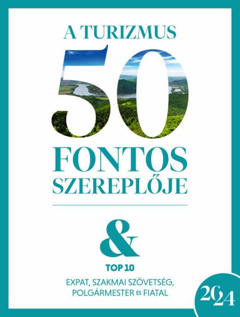 Top 50 a turizmusban: ők voltak az ágazat fontos szereplői 2024-ben