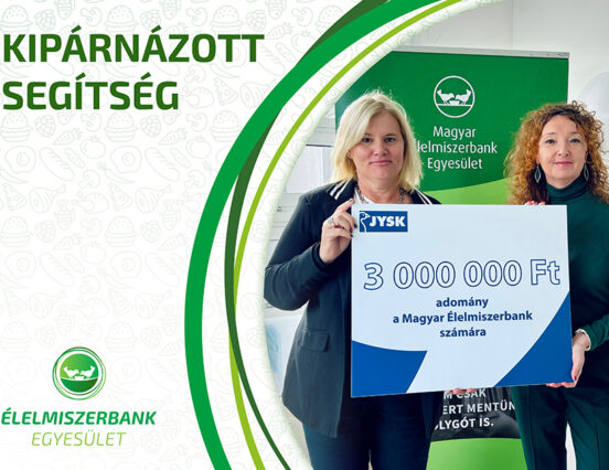 A JYSK és a Magyar Élelmiszerbank Egyesület közös adománya több ezer rászorulónak nyújtott segítséget