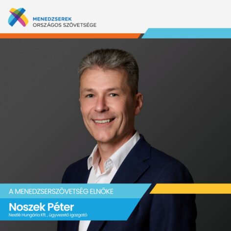 Péter Noszek became the president of the Managers’ Association